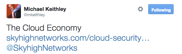 Michael_Keithley_on_Twitter___The_Cloud_Economy_http___t_co_80i8DonrXQ__SkyhighNetworks_